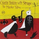 Charlie Parker With Strings: The Master Takes
